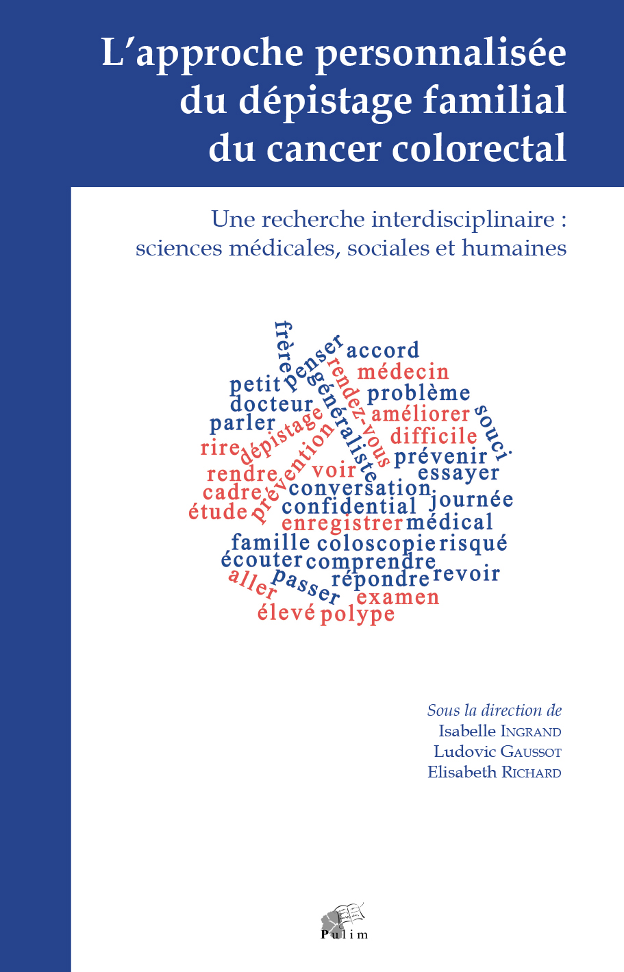 L’approche personnalisée du dépistage familial du cancer colorectal - Une recherche interdisciplinaire : sciences médicales, sociales et humaines
