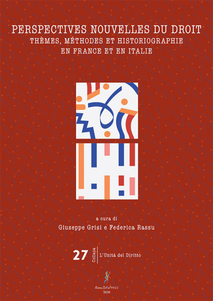Perspectives nouvelles du droit Thèmes, méthodes et historiographie en France et en Italie