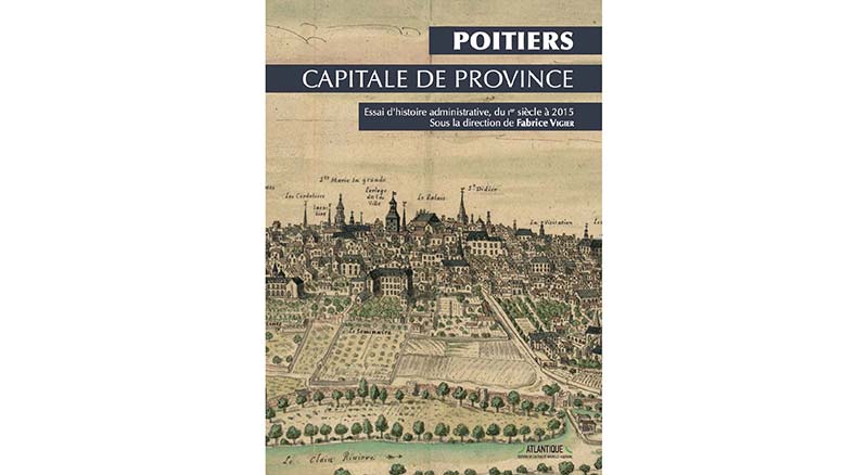 Redécouvrir l’histoire de Poitiers, capitale régionale