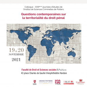 Colloque : XXIIIèmes journées d’études de l’Institut de Sciences Criminelles de Poitiers. Questions contemporaines sur la territorialité du droit pénal