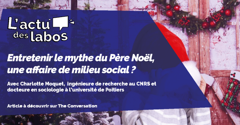 [L’ACTU DES LABOS] Entretenir le mythe du Père Noël, une affaire de ...